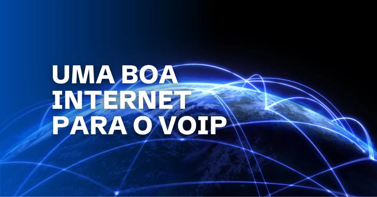 Saiba como escolher sua internet pra usar a Tecnologia VoIP.