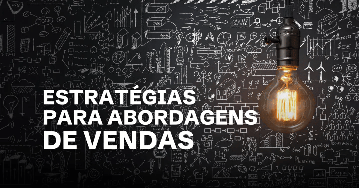 As Melhores Estratégias para a Abordagem de Vendas
