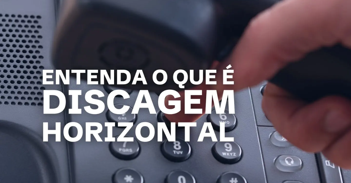 A Importância da Discagem Horizontal em Estratégias de Contato em Massa.