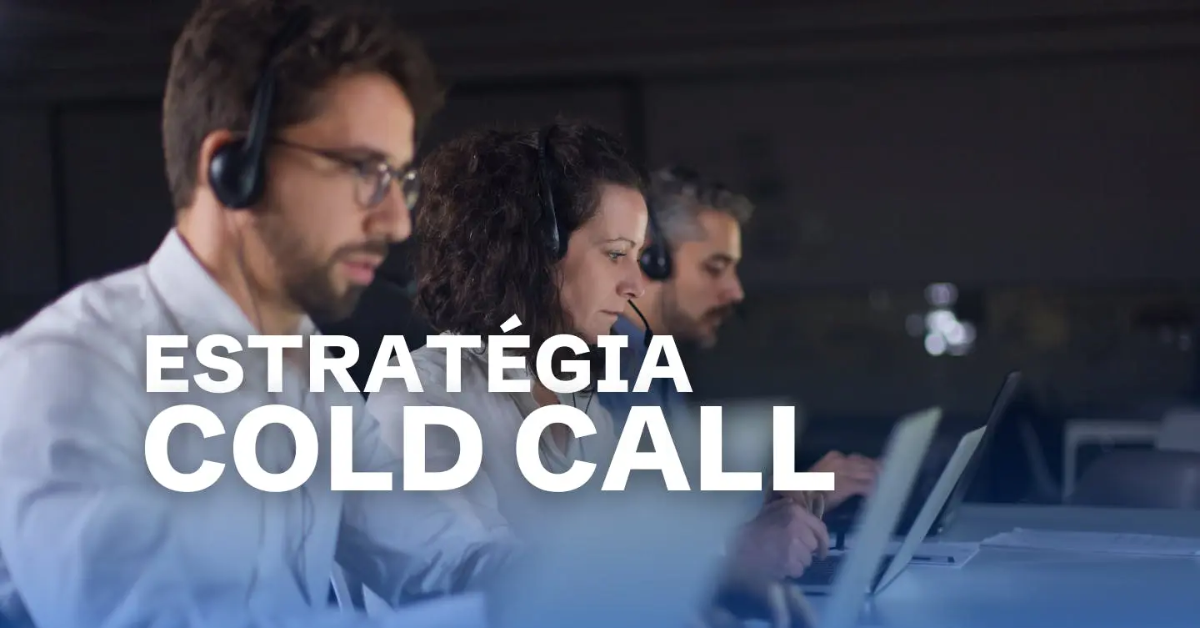 Cold Calling: Desvendando uma Estratégia Clássica para Alavancar Suas Vendas