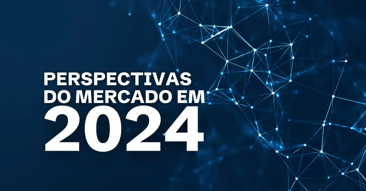 Perspectivas do Mercado em 2024: Inovações no Ensino, Varejo e Cobrança
